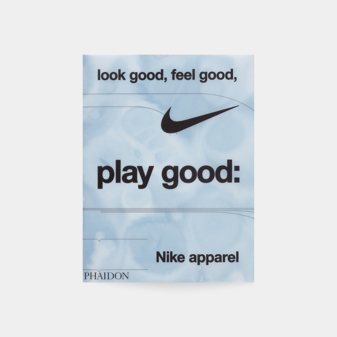 Look Good, Feel Good, Play Good: Nike Apparel