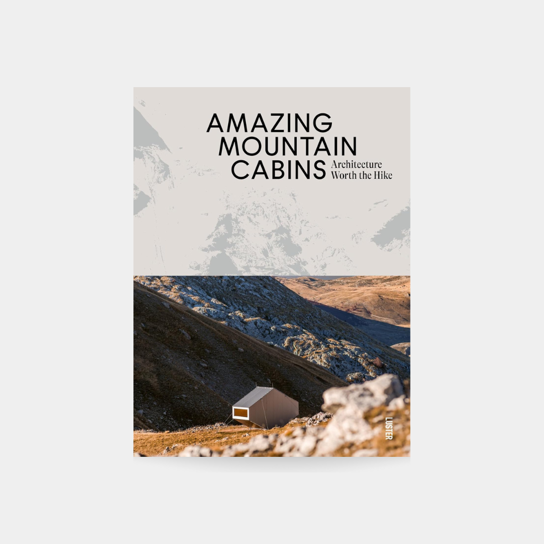 Amazing Mountain Cabins: Architecture Worth the Hike