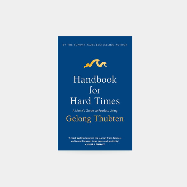 Handbook for Hard Times – Gelong Thubten