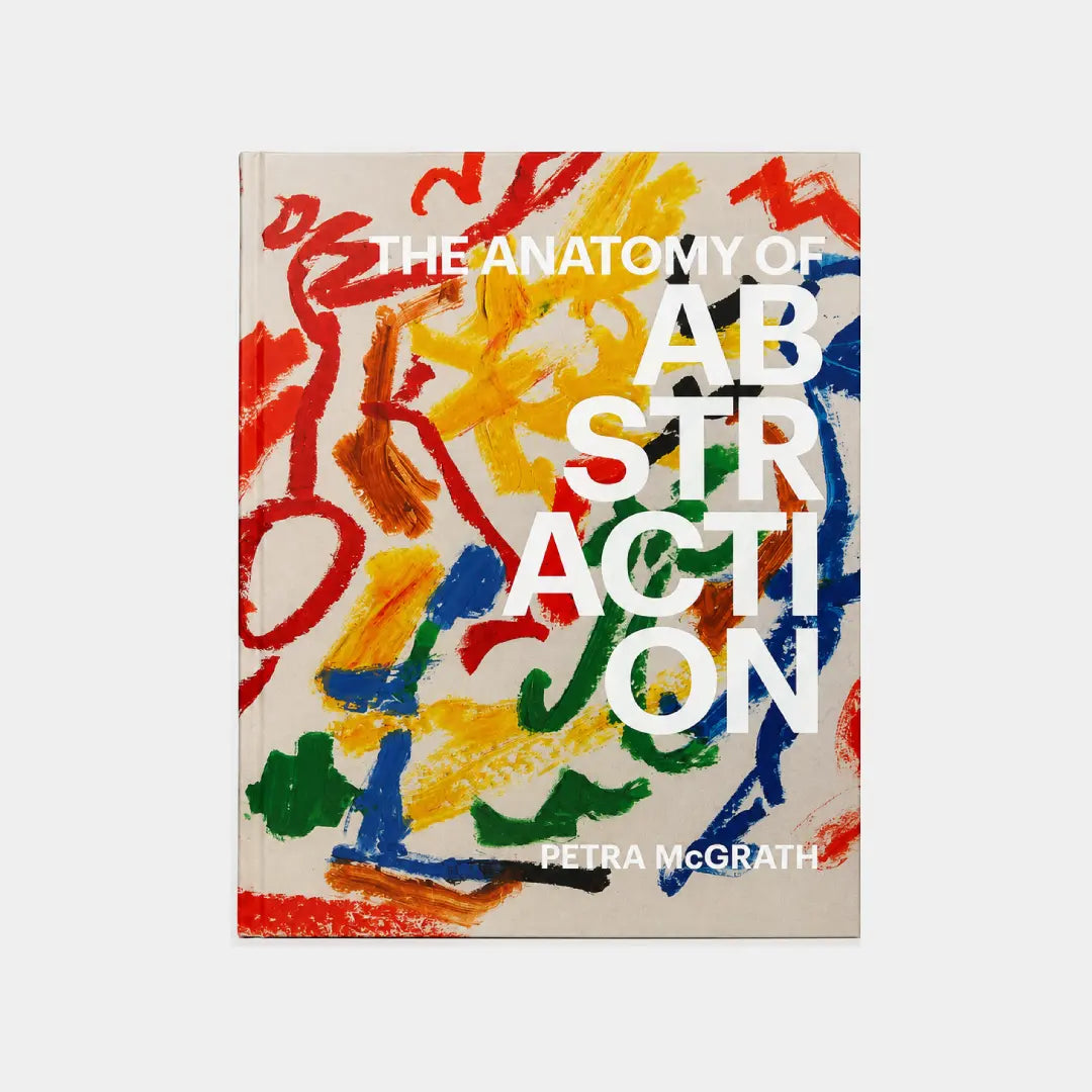 The Anatomy of Abstraction - Petra McGrath