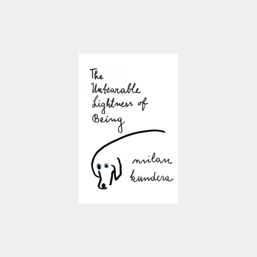Unbearable Lightness of Being – Milan Kundera