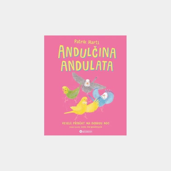 Andulčina andulata - Veselé příběhy na dobrou noc - Patrik Hartl - Obálka knihy Book Therapy