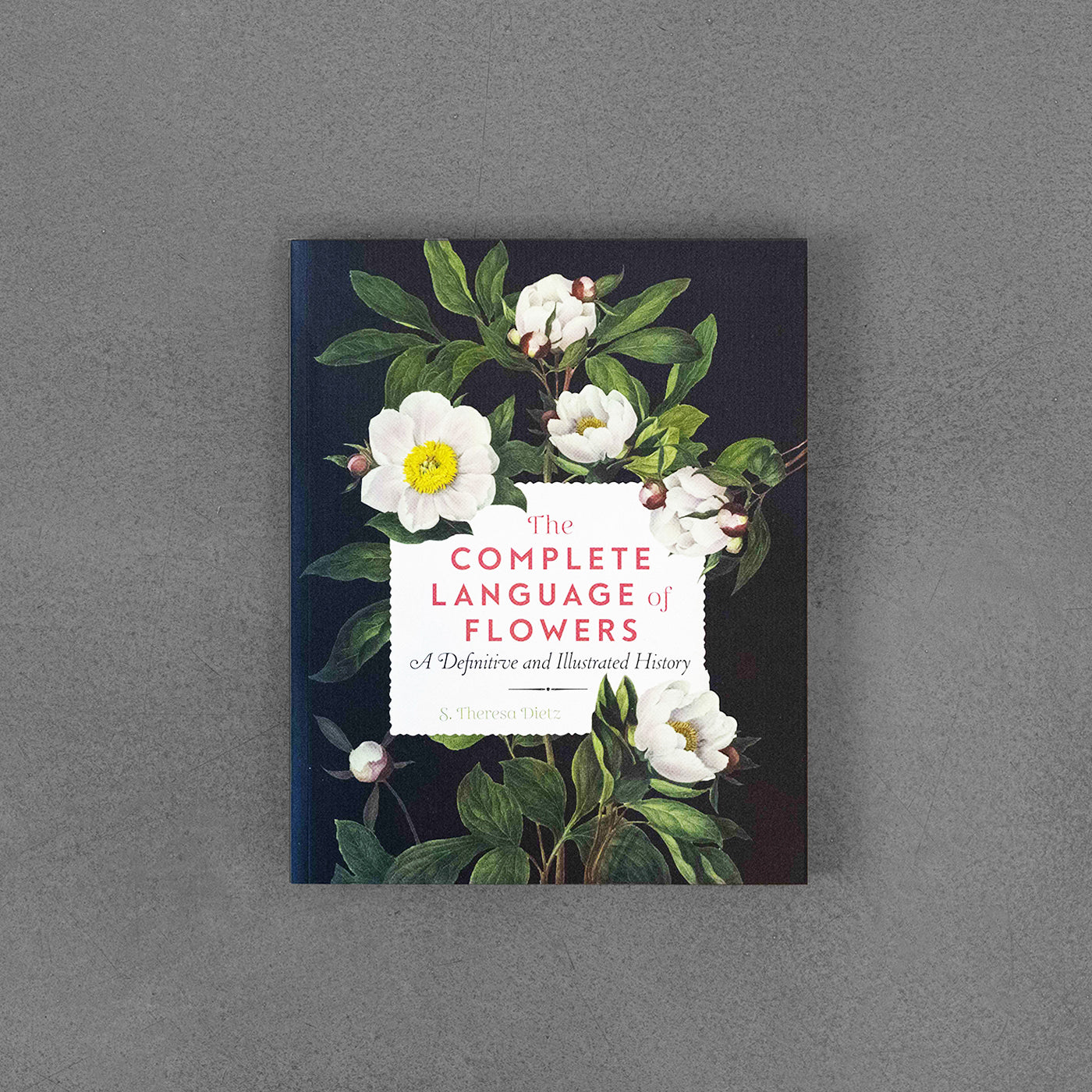 Complete Language of Flowers, A Definitive and Illustrated History