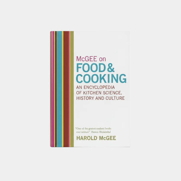 McGee on Food and Cooking: An Encyclopedia of Kitchen Science