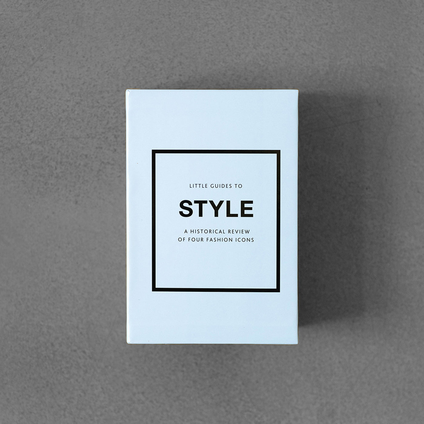 Little Guides to Style: Volume II A Historical Review of Four Fashion Icons  New