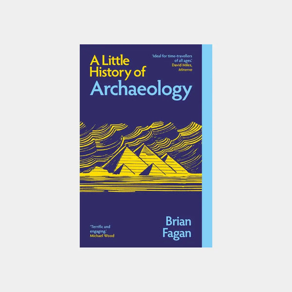 A Little History of Archaeology - Brian Fagan
