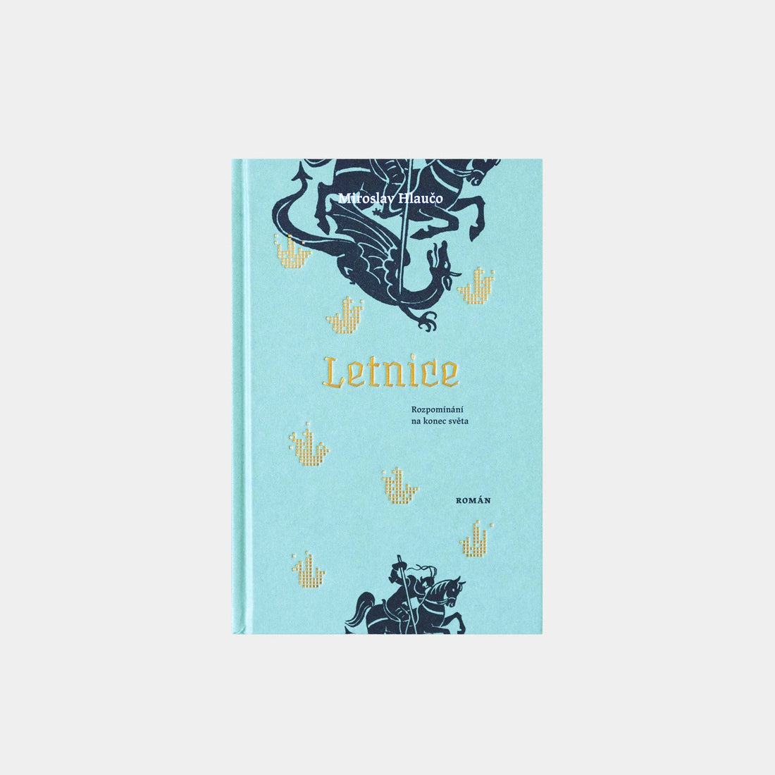 Letnice / Rozpomínání na konec světa - Miroslav Hlaučo