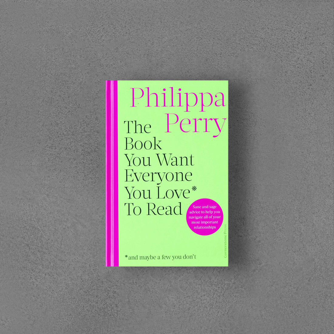 Book You Want Everyone You Love* To Read *(and maybe a few you don't)