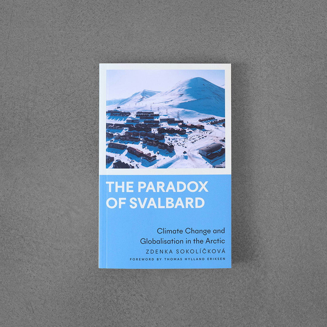 Paradoks Svalbardu: zmiany klimatyczne i globalizacja w Arktyce – Zdenka Sokolíčková