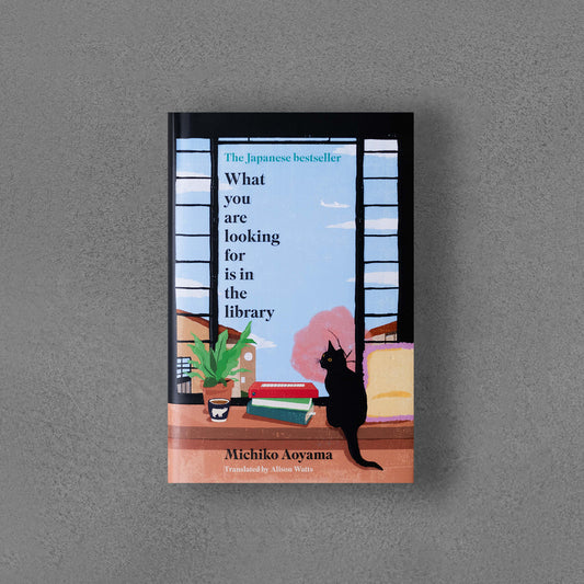 What You Are Looking for is in the Library - Michiko Aoyama