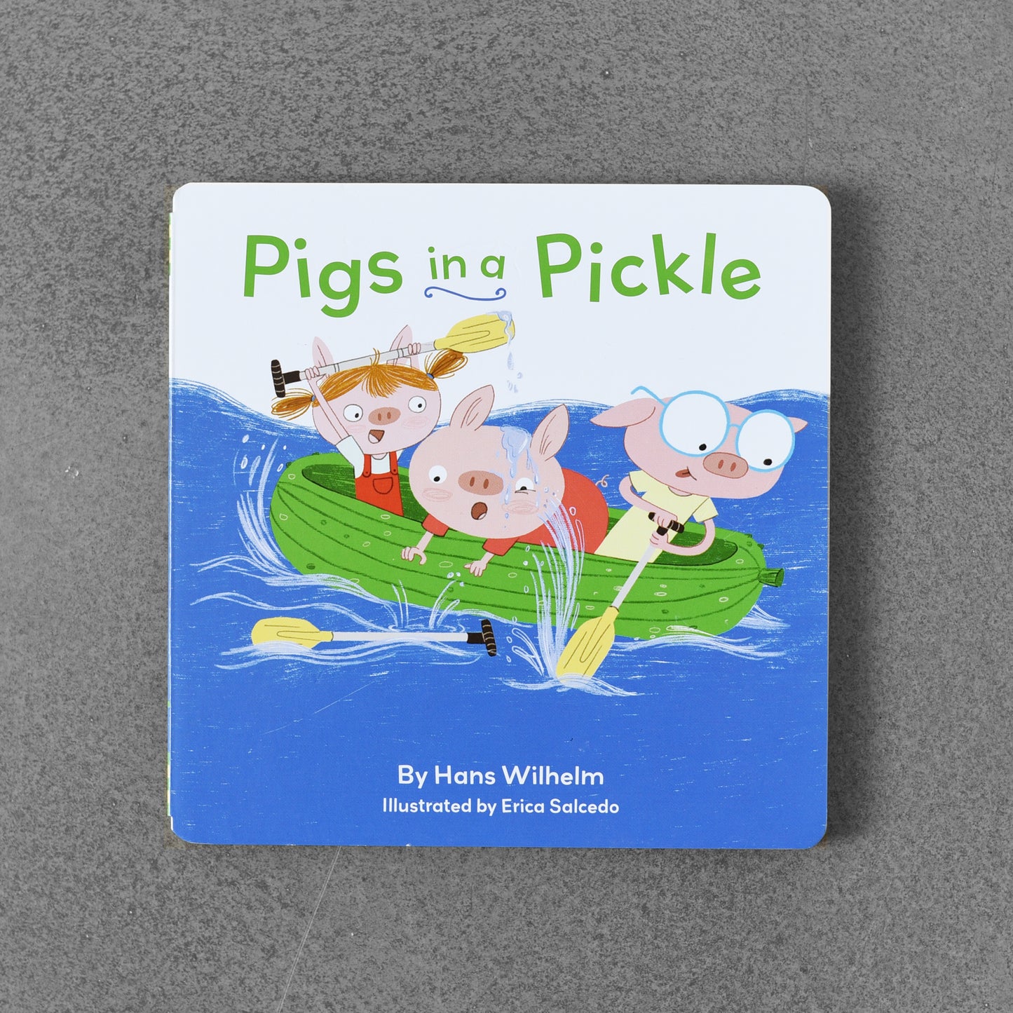 Pigs in a Pickle - Hans Wilhelm, illustrated by Erica Salcedo