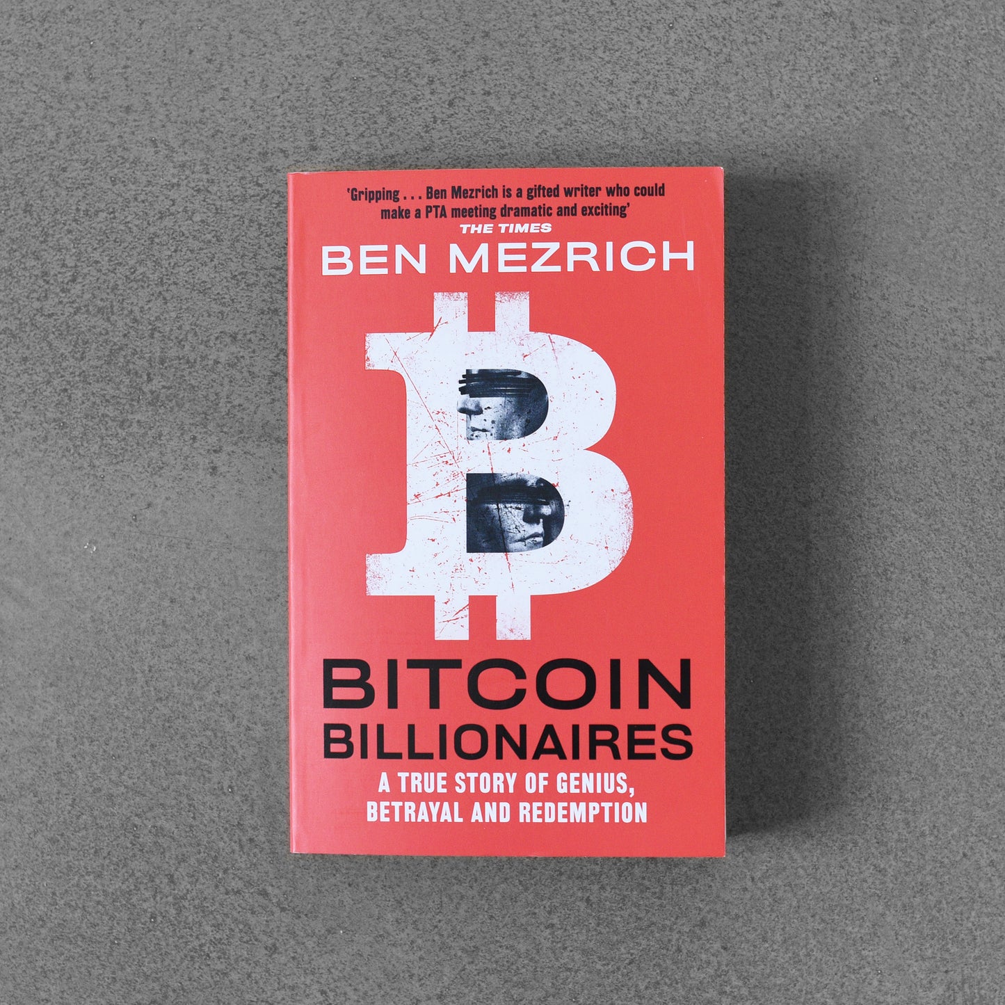 Bitcoin Billionaires: A True Story of Genius, Betrayal and Redemption - Ben Mezrich