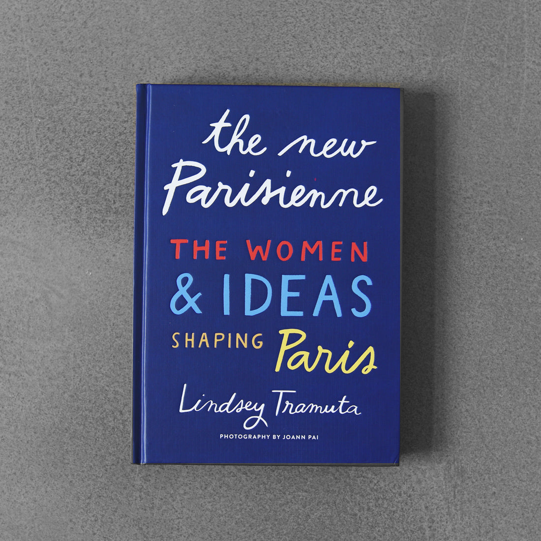 Nowa Paryżanka: kobiety i idee kształtujące Paryż – Lindsey Tramuta