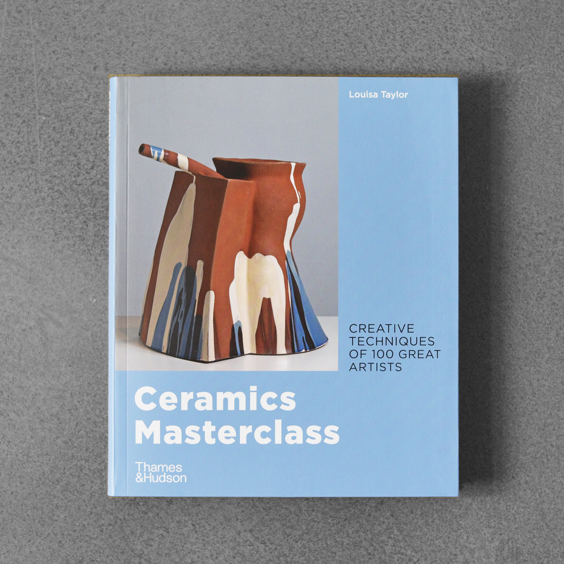 Ceramics Masterclass: Techniki twórcze 100 wielkich artystów