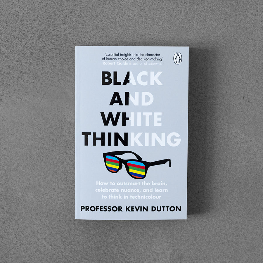 Myślenie czarno-białe –⁠ Kevin Dutton