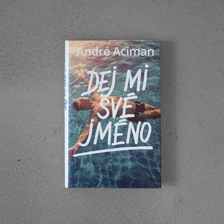 Podaj mi swoje imię - André Aciman