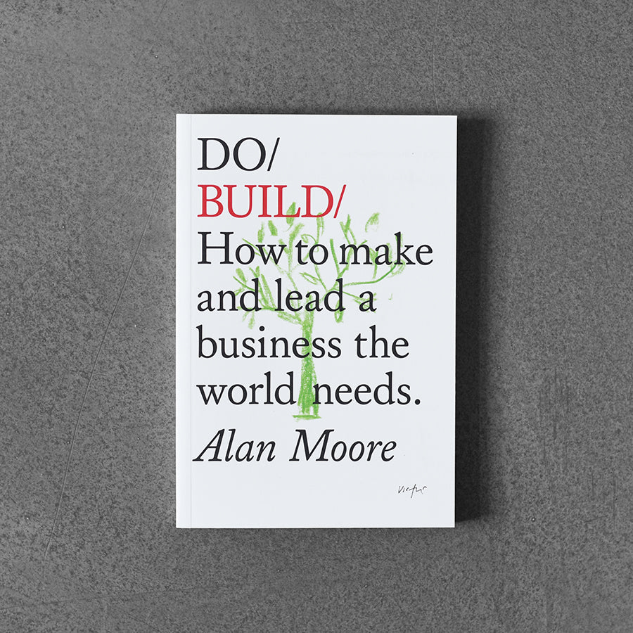 Zrób / Buduj – jak stworzyć i prowadzić biznes, jakiego potrzebuje świat.