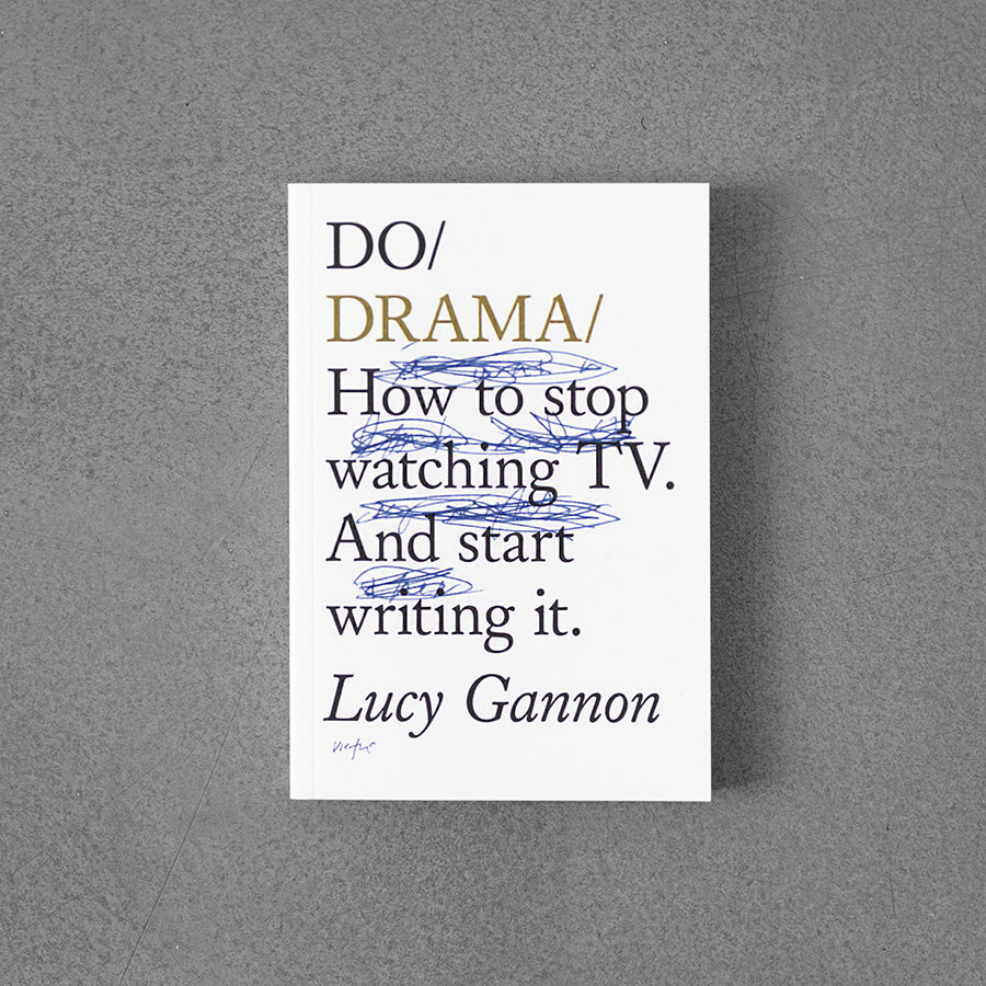 Zrób / Dramat: Jak przestać oglądać telewizję. I zacznij to pisać.