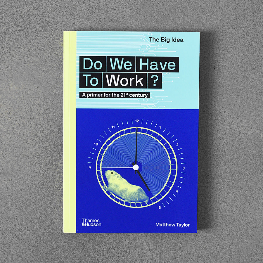 Czy musimy pracować? Wielkie idee – Matthew Taylor