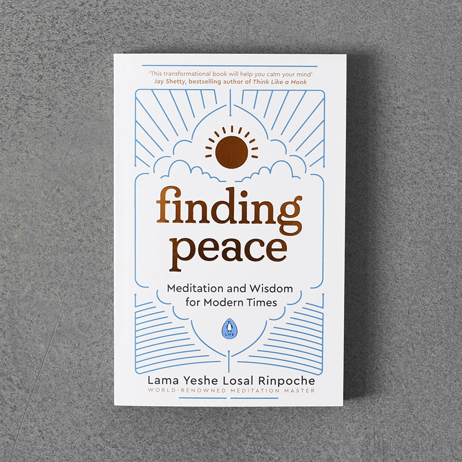 Znalezienie pokoju: medytacja i mądrość w dzisiejszych czasach - Lama Yeshe Losal Rinpocze