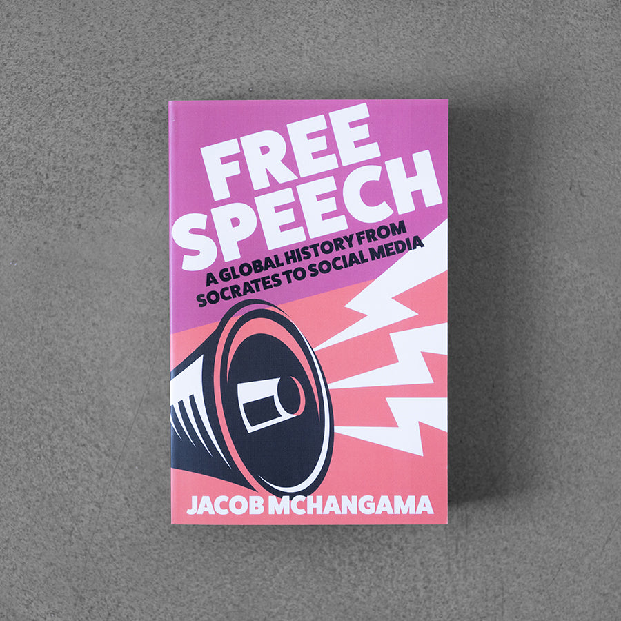 Wolność słowa: globalna historia od Sokratesa do mediów społecznościowych –⁠ Jacob Mchangama