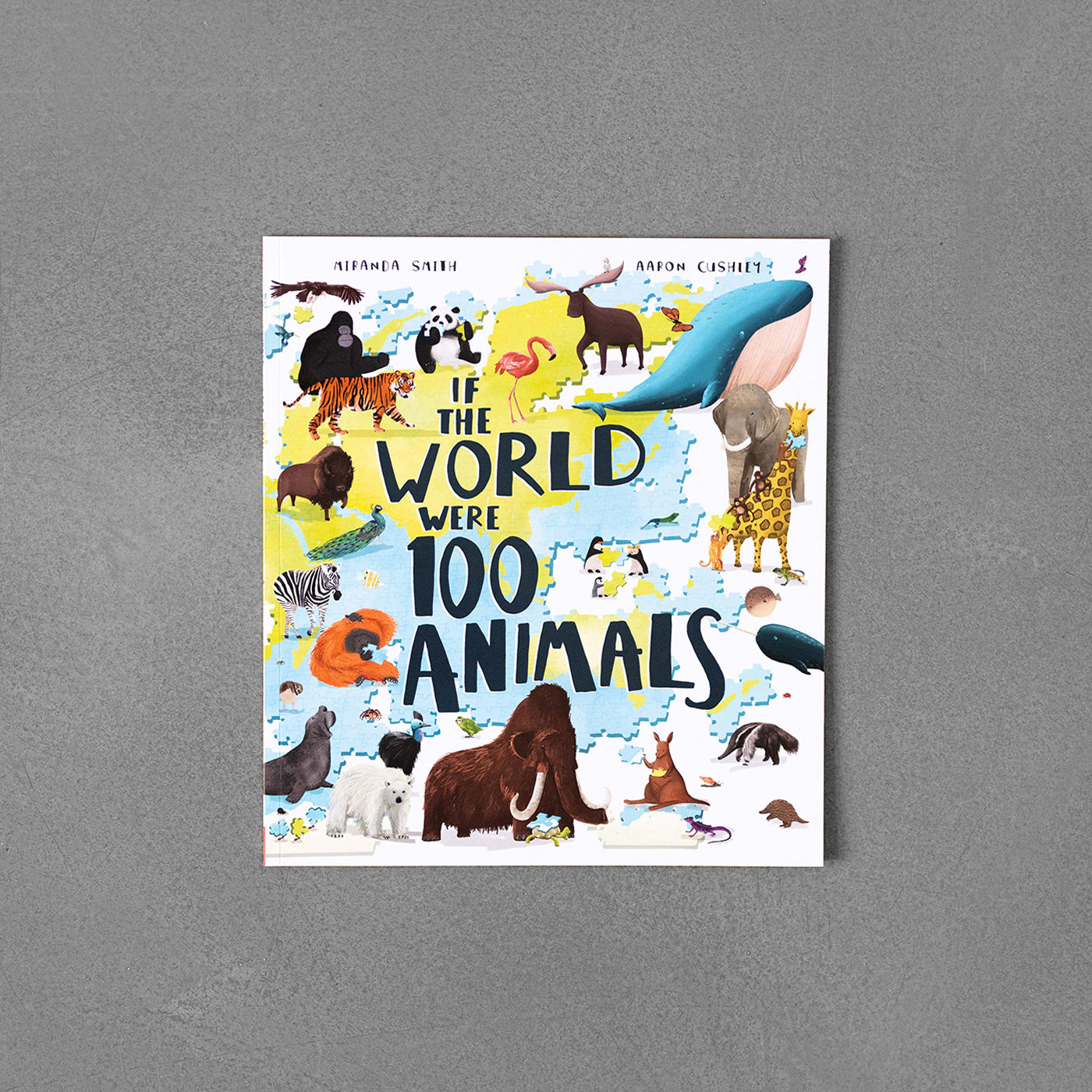 Gdyby świat liczył 100 zwierząt – Miranda Smith, Il. Aarona Cushleya