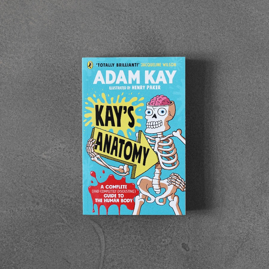 Anatomia Kay: kompletny (i całkowicie obrzydliwy) przewodnik po ludzkim ciele - Adam Kay, Henry Parker