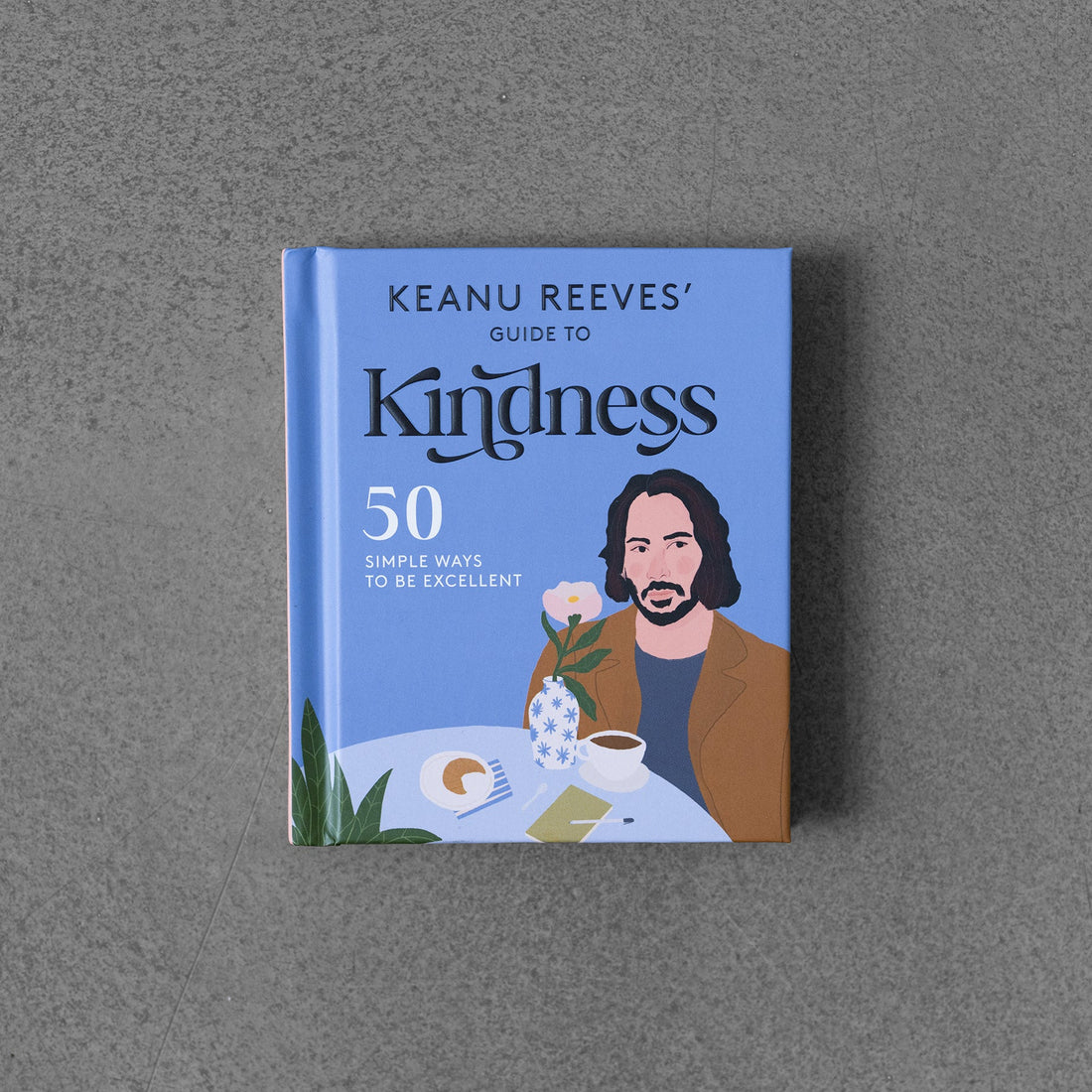Przewodnik Keanu Reevesa po życzliwości: 50 prostych sposobów na bycie doskonałym