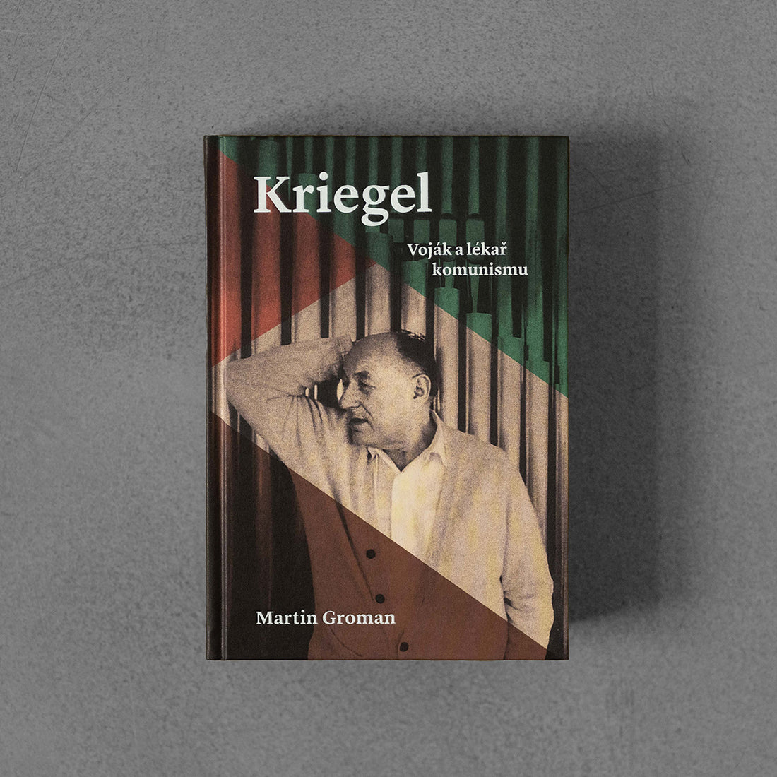 Kriegel: Żołnierz i lekarz komunizmu – Martin Groman