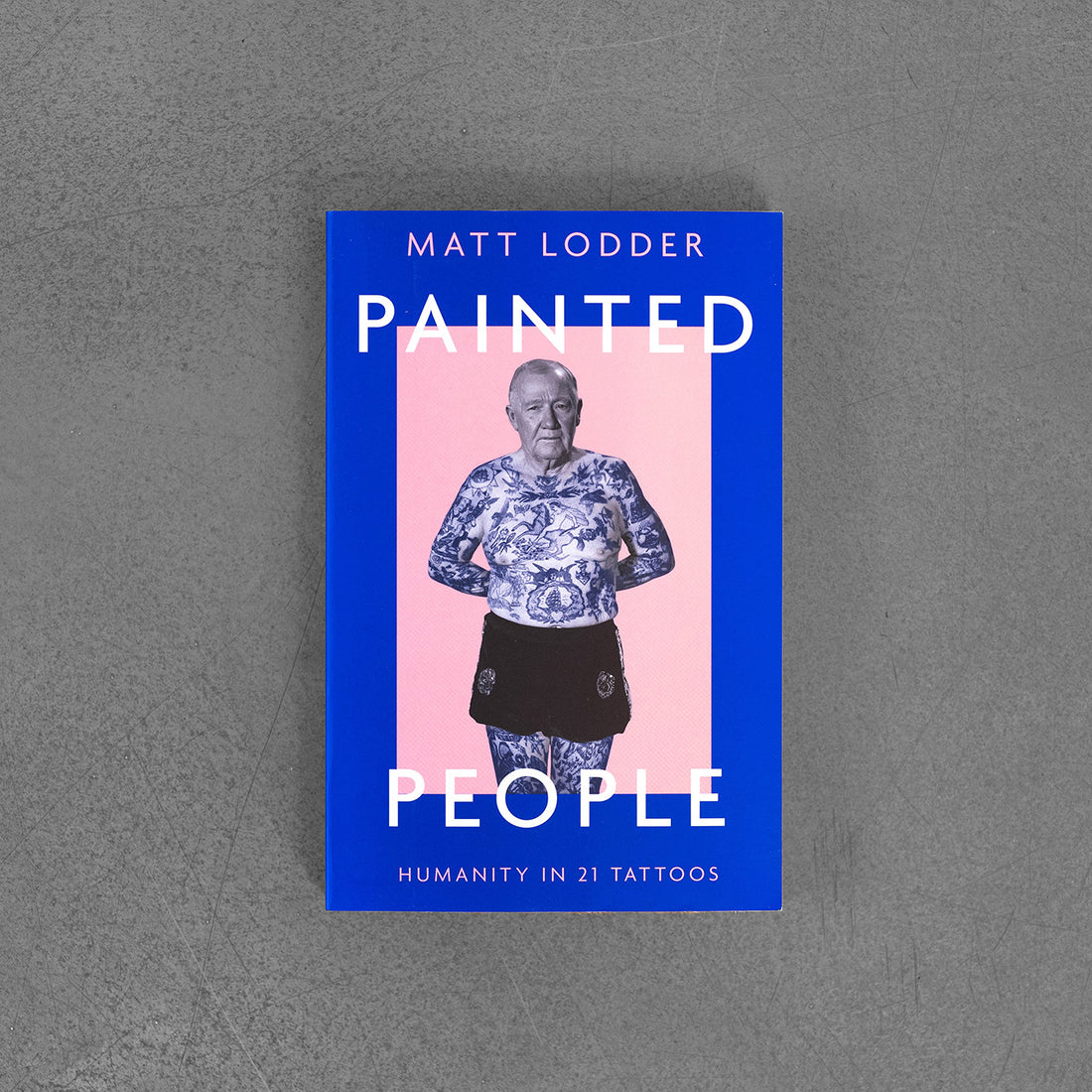 Malowani ludzie, Matt Lodder TPB Człowieczeństwo w 21 tatuażach