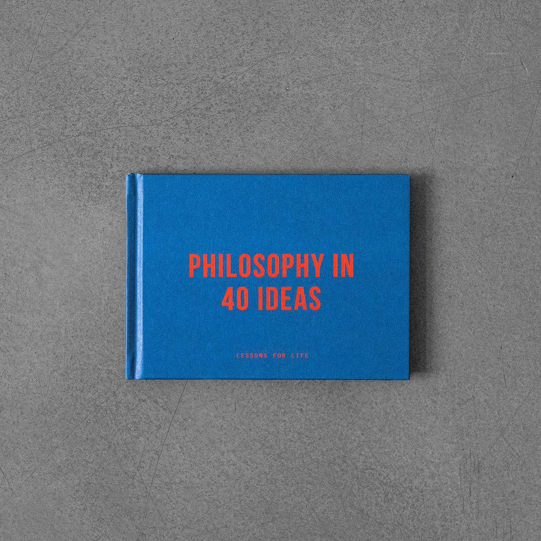 Filozofia w 40 pomysłach: lekcje na całe życie