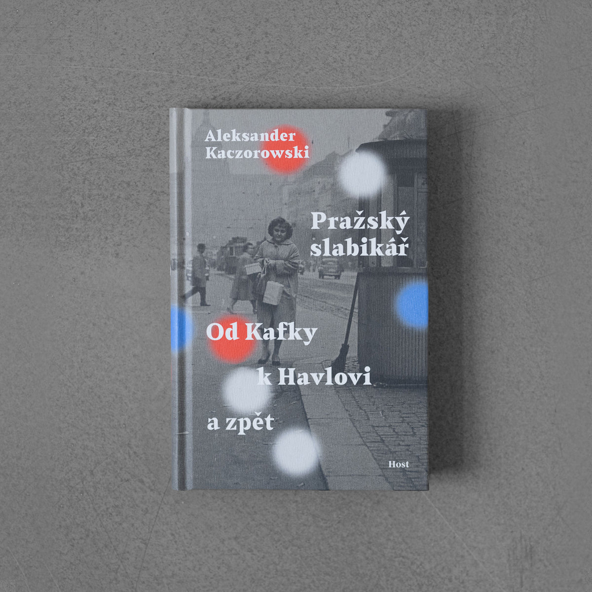 sylabista praski, Od Kafki do Havla i z powrotem – Aleksander Kaczorowski