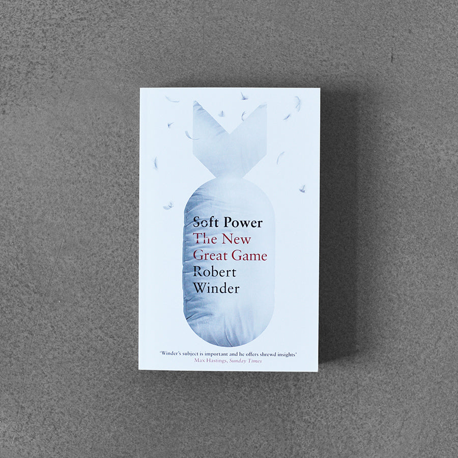 Soft Power, Nowa wielka gra, Robert Winder 