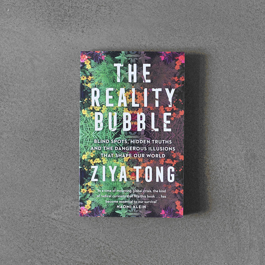 Bańka rzeczywistości: Ślepe punkty, ukryte prawdy i niebezpieczne iluzje... Ziya Tong