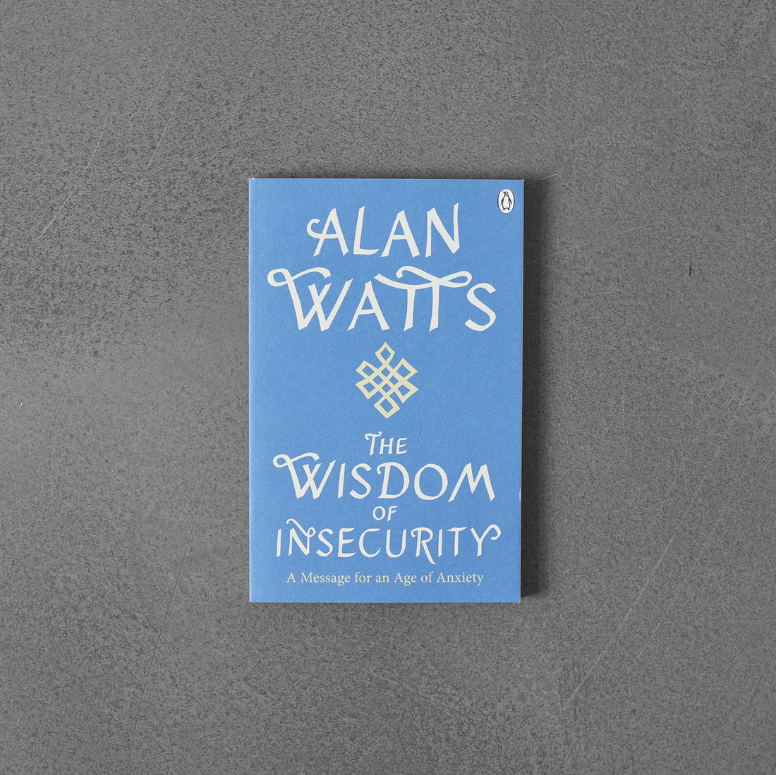Mądrość niepewności, Alan Watts