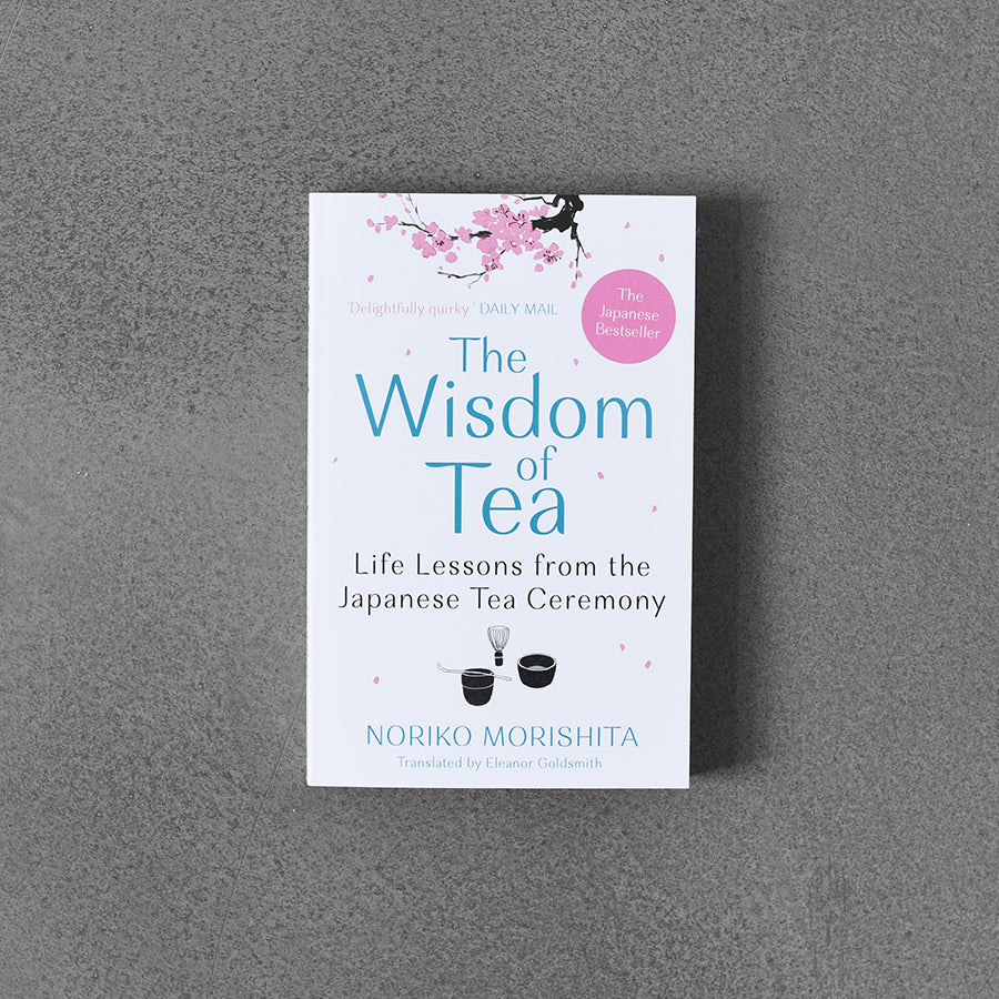 Mądrość herbaty, lekcje życia z japońskiej ceremonii parzenia herbaty