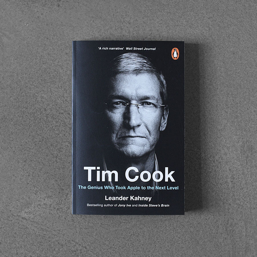 Tim Cook: Geniusz, który wyniósł Apple na wyższy poziom, Leander Kahney