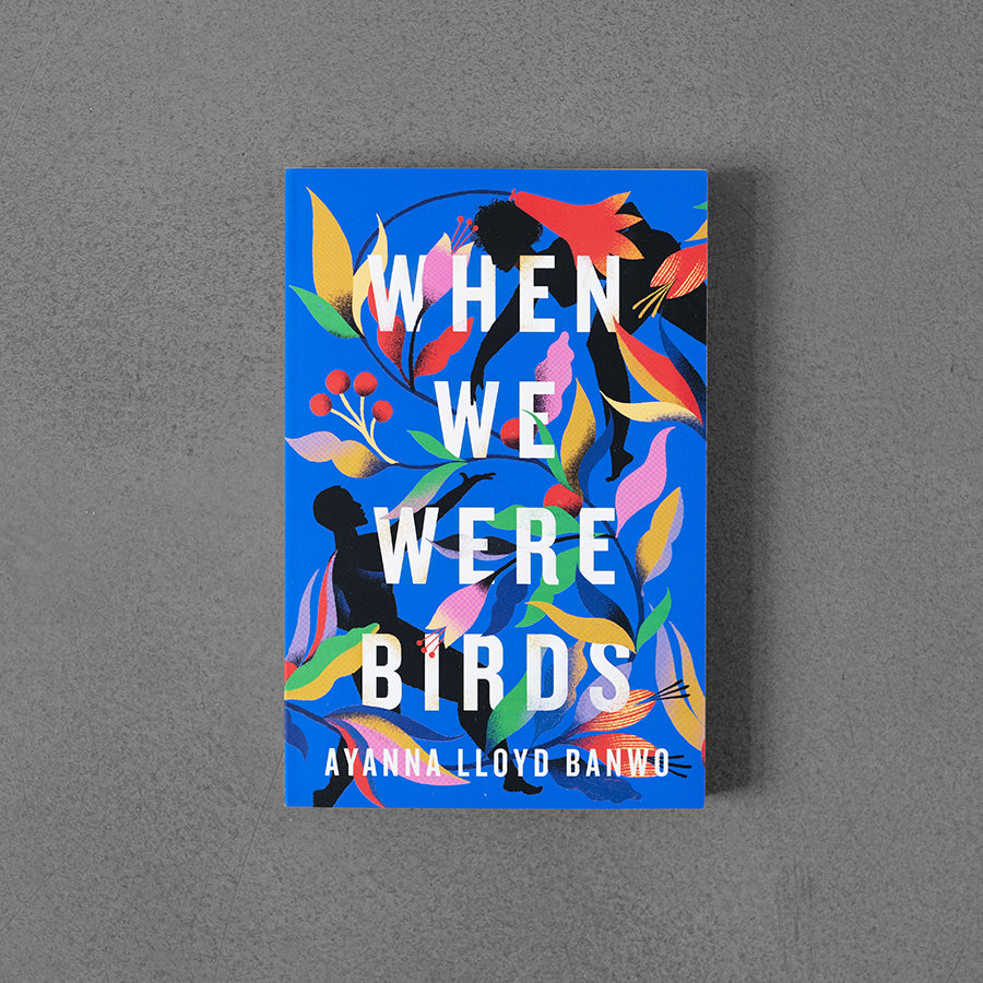 Kiedy byliśmy ptakami – Yanna Lloyd Banwo